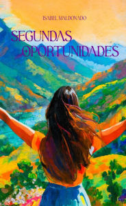 Title: Segundas oportunidades, Author: Isabel Maldonado