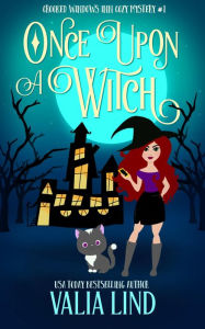 Title: Once Upon a Witch: A Paranormal Cozy Mystery Book 1, Author: Valia Lind
