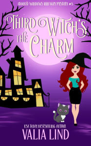 Title: Third Witch's the Charm: A Paranormal Cozy Mystery, Author: Valia Lind