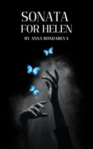Title: Sonata For Helen, Author: Anna Bondareva