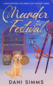 Title: Murder at the Festival: A New Beginnings Culinary Cozy Hometown Mystery, Author: Dani Simms