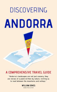 Title: Discovering Andorra: A Comprehensive Travel Guide, Author: William Jones