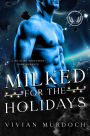 Milked for the Holidays: A Mf Alien Abduction Dark Romance