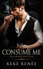 Consume Me: A Stalker Possessive Billionaire Romance