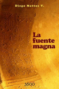 Title: La Fuente Magna, Author: Diego Mattos