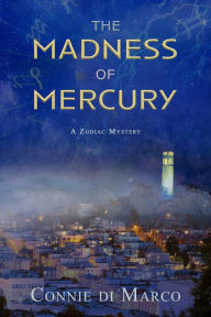 Title: The Madness of Mercury, Author: Connie di Marco