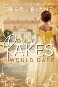 Title: Only Rakes Would Dare, Author: Charlie Lane