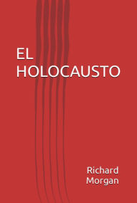 Title: EL HOLOCAUSTO, Author: Richard Morgan