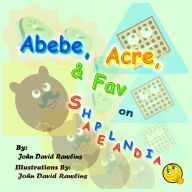 Title: Abebe, Acre, & Fav => => => on Shapelandia :-?, Author: John David Rawlins