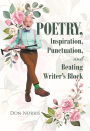Poetry, Inspiration, Punctuation and Beating Writer's Block