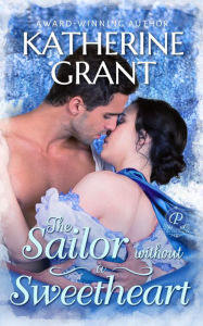 Title: The Sailor Without a Sweetheart, Author: Katherine Grant
