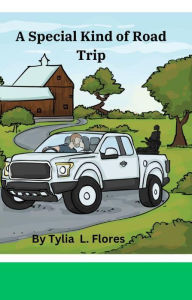 Title: A Special Kind of Road Trip, Author: Tylia L. Flores