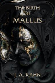 Title: The Birth of Mallus, Author: JA Kahn