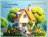 Title: Curiously Gracie - Forever Home: Forever Home, Author: RS Christopher