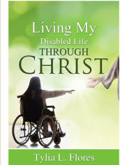 Title: Living My Disabled Life with Christ, Author: Tylia L. Flores