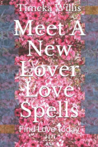 Title: Find And Attract New Love Spell Chants: Find Love Today !!!, Author: Timeka Willis