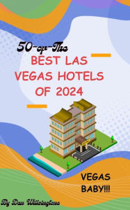 Title: 50 of the Best Las Vegas Hotels of 2024, Author: Dan Willsingtone