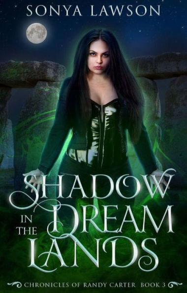 Shadow in the Dreamlands: The Chronicles of Randy Carter Book 3