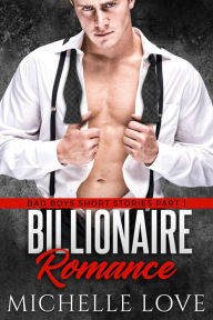 Title: Billionaire Romance: Bad Boys Short Stories Part 1, Author: Michelle Love