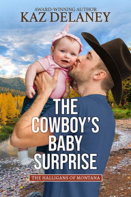 Title: The Cowboy's Baby Surprise, Author: Kaz Delaney