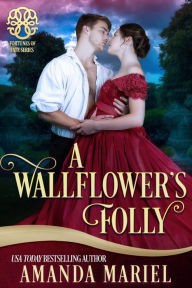 Title: A Wallflower's Folly, Author: Amanda Mariel