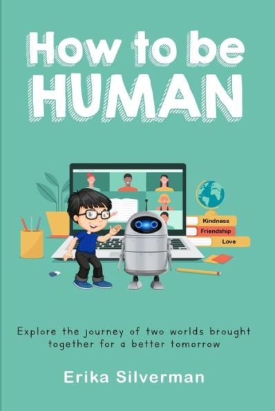 How to be HUMAN: Explore the journey of two worlds brought together for a better tomorrow