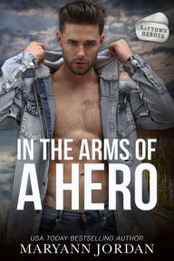 Title: In the Arms of a Hero, Author: Maryann Jordan
