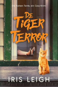 Title: De Tiger Terror, Author: Iris Leigh