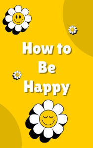 Title: How to Be Happy, Author: Rachael Reed