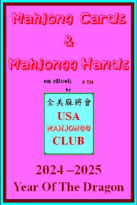 Title: USAMJC 2024 Mahjong Cards & Mahjongg Hands -- year of the Dragon ::: eBook with scorecards to learn & win (#4722), Author: USA Mahjongg Club