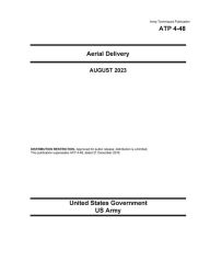 Title: Army Techniques Publication ATP 4-48 Aerial Delivery August 2023, Author: United States Government Us Army