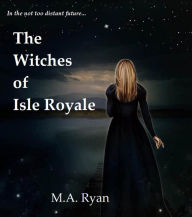 Title: The Witches of Isle Royale, Author: Michael Ryan