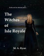 The Witches of Isle Royale