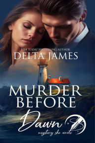 Murder Before Dawn: A Steamy Small Town Murder Mystery