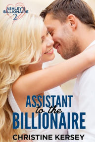 Title: Assistant to the Billionaire, Author: Christine Kersey