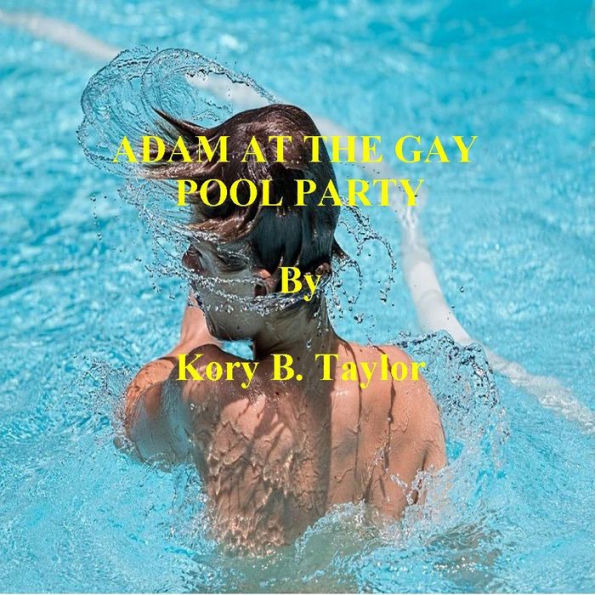 ADAM AT THE GAY POOL PARTY