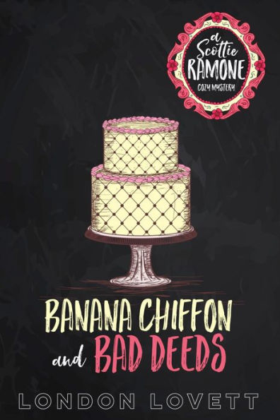 Banana Chiffon and Bad Deeds: Prequel Novella