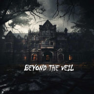 Title: BEYOND THE VEIL, Author: Jordan Bolton