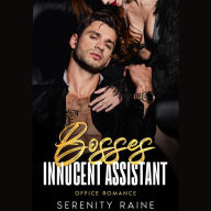 Title: Boss's Innocent Assistant: A Steamy Office Romance, Author: Serenity Raine