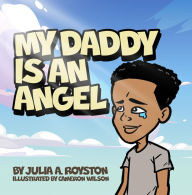 Title: My Daddy is An Angel, Author: Julia Royston
