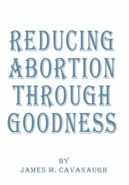 Reducing Abortion Through Goodness