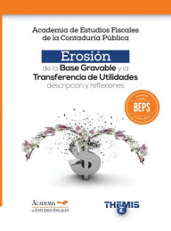 Title: Erosión de la Base Gravable 1ra. parte, Author: Academia de Estudios Fiscales