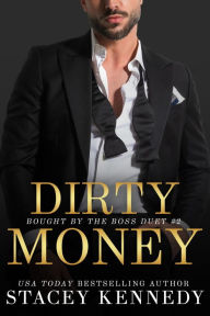 Title: Dirty Money, Author: Stacey Kennedy