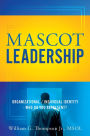 MASCOT LEADERSHIP: Organizational / Individual Identity - Who do you Represent?