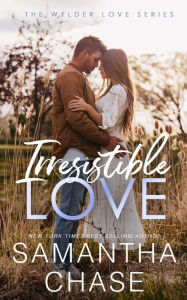 Title: Irresistible Love, Author: Samantha Chase