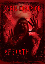 Title: Rebirth, Author: Chris Kosarich