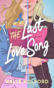 Title: The Last Love Song, Author: Kalie Holford