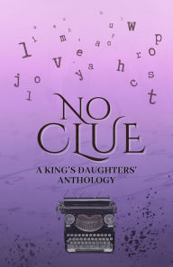 Title: No Clue: A King's Daughters' Anthology, Author: Erika Mathews