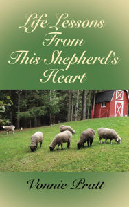 Title: Life Lessons From This Shepherd's Heart, Author: Vonnie Pratt