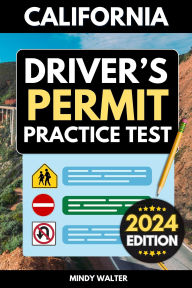 Title: California Driver's Permit Practice Test Workbook: Driving Book for Teens with 275+ Questions Based on the CA DMV Handbook, Author: Mindy Walter